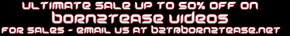 Born2Tease Utlimate Video Sales Up to 50% off